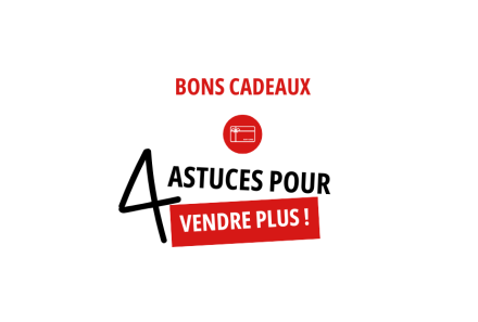 4 astuces pour vendre + de bon cadeau, coffret cadeau, chèque cadeau